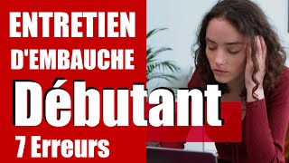 Entretien dembauche sans expérience stage alternance 7 erreurs de débutant [upl. by Lamoureux]