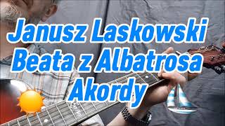 Janusz Laskowski  Beata z Albatrosa  Akordy  amatorskie śpiewanie cover [upl. by Ellsworth]