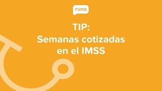 TIP Semanas cotizadas en el IMSS  Runahrcom [upl. by Birkle881]