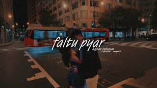 FALTU PYAR EDIT AUDIO BY ERROR HARSH YT II SLOWED  REVERB  8D AUDIO [upl. by Clair]