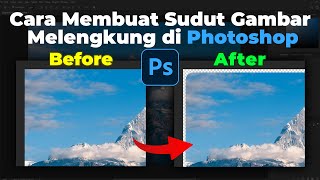 Cara Membuat Sudut Gambar Melengkung di Adobe Photoshop 2024 [upl. by Reidid]