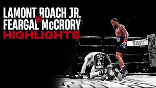 Lamont Roach Jr vs Feargal Mccrory  HIGHLIGHTS [upl. by Chicky]