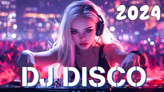 DJ Disco Party 2024  Best Remixes amp Mashups of Popular Hits  Club Dance Music Mix 2024 [upl. by Dahij]