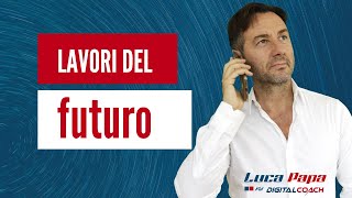 LAVORI DEL FUTURO una svolta alla tua vita con le Nuove Professioni Digitali i lavori emergenti [upl. by Lynnett]