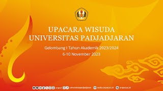 Upacara Wisuda Universitas Padjadjaran Gelombang I Tahun Akademik 20232024 Sesi 6 [upl. by Nuahsar]