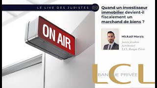 Quand un investisseur immobilier devientil fiscalement un marchand de biens [upl. by Meredeth]