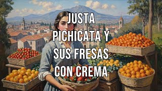 Justa Pichicata y sus fresas con crema [upl. by Harrod]