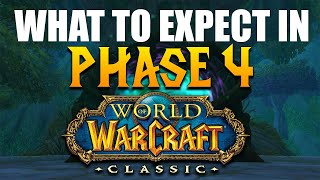 What to Expect in Phase 4 of WoW Classic [upl. by Ancalin]