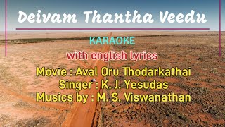 Deivam Thantha veedu KARAOKE Movie  Aval Oru Thodarkathai Music MSV with english lyrics [upl. by Enitsirk]