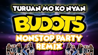 New Best Budots Remix  Turuan mo ko nyan  Nonstop Tiktok Budots 2024 [upl. by Yspyg]