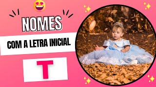 👧NOMES FEMININOS COM A LETRA INICIAL T E SEUS SIGNIFICADOS👧😍💟 [upl. by Cinimod]