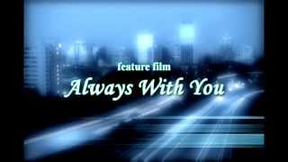 Movie  ALWAYS WITH YOU teaser trailer [upl. by Aires189]