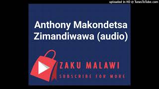 Anthony Makondetsa  Zimandiwawa [upl. by Ecnerrat]