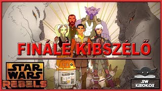 Star Wars Lázadók Finálé  Star Wars Kisokos [upl. by Zuleika]