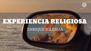 Experiencia religiosa  Enrique Iglesias Letra [upl. by Dalpe]