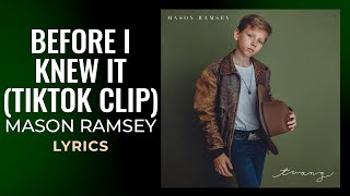 Mason Ramsey  Before I Knew It LYRICSquotI was holding all the doors holding your hand TikTok Clip [upl. by Assenev]