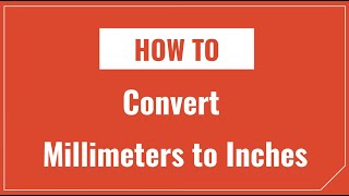 How to Convert Millimeters to Inches and Inches to Millimeters [upl. by Akeimahs]