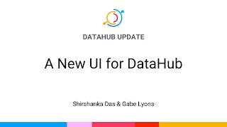 DataHub Update A New UI for DataHub [upl. by Karisa]