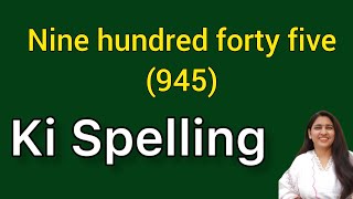 Nine hundred forty five spelling  Nine hundred forty five spelling  Nau sau paintalis ki spelling [upl. by Iana]