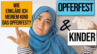 Wie erkläre ich meinem Kind das Opferfest [upl. by Gerardo]