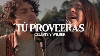 Tú Proveerás  Celeste y Wilber Cover [upl. by Notsgnal]