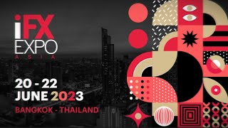 iFX EXPO Asia 2023  The world’s First and Largest Financial B2B EXPO [upl. by Kanor]