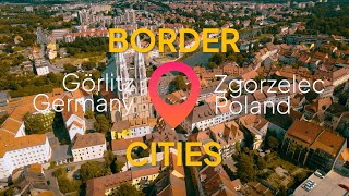 One City in Two Countries  Görlitz amp Zgorzelec  Border Cities [upl. by Heindrick]