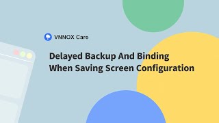 Delayed backup and binding when saving screen configuration [upl. by Feltie]