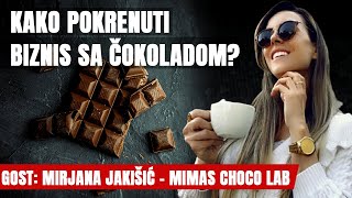 Kako pokrenuti biznis sa čokoladom Gost Mirjana Jakišić  Mimas Choco Lab [upl. by Lantz]