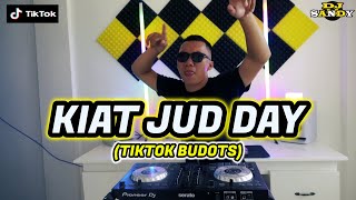 Kiat Jud Day TikTok Viral Budots  Dj Sandy Remix [upl. by Alius]