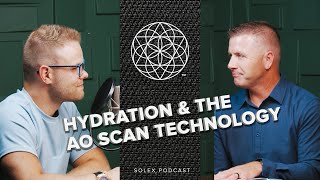 Hydration amp AO Scan  Full Episode [upl. by Aliwt]