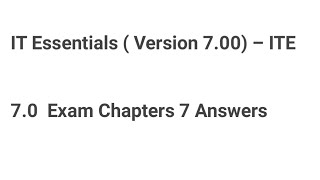 IT Essentials  Version 700 – ITE 70 Exam Chapters 7 Answers [upl. by Ailehs432]