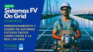 Curso de Dimensionamiento y Diseño de Sistemas Fotovoltaicos Conectados a la Red [upl. by Derte31]