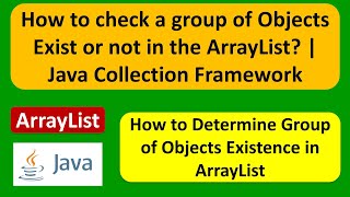 How to check a group of Objects Exist or not in the ArrayList  Java Collection Framework [upl. by Ronda]