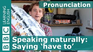 Pronunciation Have to [upl. by Kellyn]