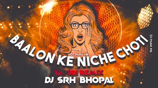 Balo Ke Neeche Choti  Remix  Nasik Baja Mix Dj Srh Bhopal  TAPORI Remix  DJ Mohit Mk [upl. by Constantia]