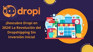 ¡Descubre Dropi en 2024 La Revolución del Dropshipping Sin Inversión Inicial [upl. by Nodmac]