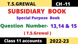 SUBSIDIARY BOOK Special Purpose Book TSGrewal Solution question no13 14 amp15 class11 accounts [upl. by Everara]