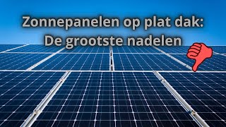 Dit Zijn Grootste Nadelen Van Zonnepanelen Op een Plat Dak [upl. by Enwahs]