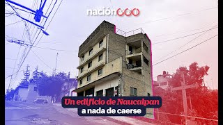 Un edificio de Naucalpan a nada de caerse [upl. by Eckel252]