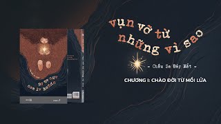 SÁCH NÓI Vụn Vỡ Từ Những Vì Sao  Châu Sa Đáy Mắt  Chương 1 [upl. by Lemuela]