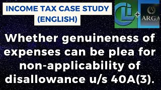 Whether genuineness of expenses can be plea for nonapplicability of disallowance us 40A3 [upl. by Sucrad261]