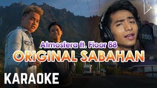 Atmosfera ft Ayie Floor 88  Original Sabahan Karaoke Official [upl. by Rabin625]