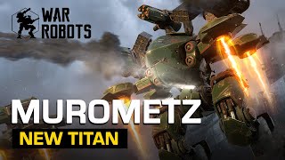 Murometz Titan Overview  War Robots [upl. by Bertha934]