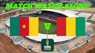 CAMEROON vs GUINEA  Match Watch Along [upl. by Alain]