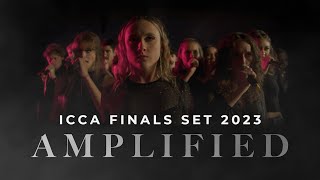 quotRISINGquot ICCA 2023 Finals Set  Amplified A Cappella [upl. by Burg]