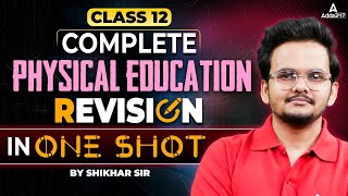 Class 12 Physical Education  Complete Physical Education Revision In One Shot  By Shikhar Sir [upl. by Leuname]