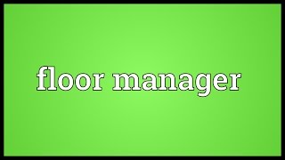 Floor manager Meaning [upl. by Madelene]