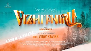 Vizhithiru  Lyric Video  Vijay Xavier  Jesus Second Coming Song  Jesus Heals [upl. by Dyun]