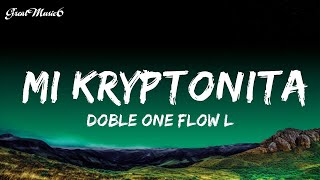 Doble ONE Flow Letal  Mi Kryptonita  All Best Songs [upl. by Vander]